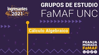 Repasá con la Franja Cálculo Algebraico  FaMAF UNC  Ingreso 2021 [upl. by Alden]