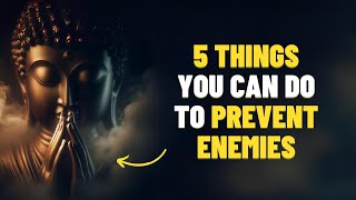 5 Things You Can Do to Prevent Enemies  Buddhism [upl. by Christis982]