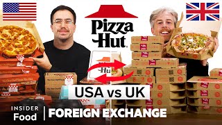 US vs UK Pizza Hut  Foreign Exchange  Food Wars [upl. by Ynnavoj515]