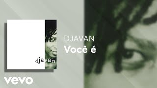 Djavan  Você É Áudio Oficial [upl. by Harrington]