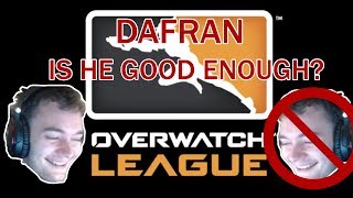 THE RISE AND FALL OF DAFRAN IS HE GOOD ENOUGH FOR OVERWATCH LEAGUE [upl. by Gayner]