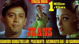 Kannuodu Kaanbadhalam Lyric Video  Jeans  Prasanth  Aishwarya Rai  ARRahman [upl. by Welch584]