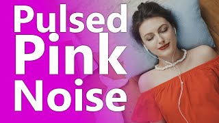 Pulsed Pink Noise is a Super Relaxing Variation [upl. by Goodyear]