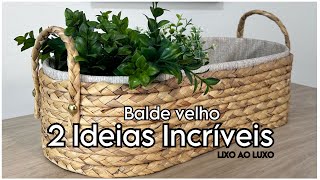 2 IDEIAS INCRÍVEIS PRA DECORAR COM BALDE VELHO [upl. by Aleacim]