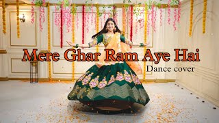 Mere ghar Ram Aye hai  Dance Cover Kashika Sisodia Choreography [upl. by Oliy]