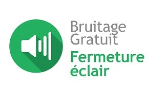 FERMETURE ECLAIR  Bruitage Gratuit [upl. by Naraa811]