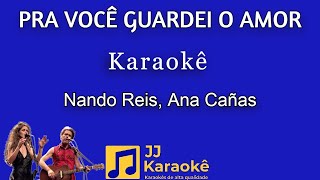 Pra você guardei o amor  karaokê  Nando Reis Ana Cañas [upl. by Ribaudo]