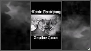 Totale Vernichtung  Vergessene Hymnen Demo [upl. by Uriah800]