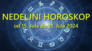 NEDELJNI HOROSKOP OD 15 JULA do 21 JULA 2024 [upl. by Maegan]