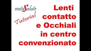 METASALUTE tutorial lenti contatto e occhiali in centro convenzionato [upl. by Esilehs602]