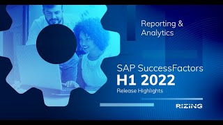 H1 2022 SAP SuccessFactors Reporting Release Highlights  Rizing HCM [upl. by Martita78]