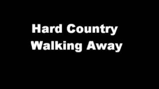 Hard Country  Walking Awaywmv [upl. by Matusow]