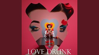 Love Drunk [upl. by Arondell222]