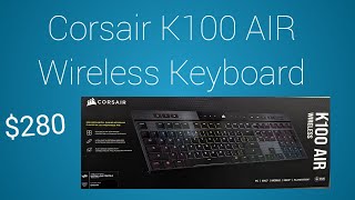 Corsair K100 Air Wireless Keyboard Unboxing And Review [upl. by Boarer929]