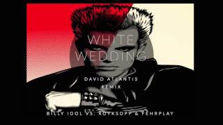 David Atlantis vs Idol  White Wedding Sordid Club Mix [upl. by Crim838]