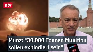 Munz quot30000 Tonnen Munition sollen explodiert seinquot  Gewaltiger FeuerPilz in Russland  ntv [upl. by Dublin75]