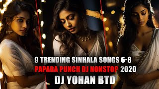 9 Trending Sinhala Songs 68 Papara Punch Dj Nonstop 2020 Dj Yohan BTD [upl. by Lunneta]