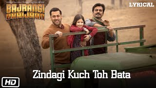 Zindagi Kuch Toh Bata Reprise Full Song with LYRICS Pritam  Salman Khan  Bajrangi Bhaijaan [upl. by Dlanger]