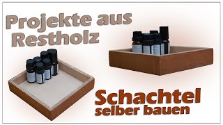 Schachtel aus Holz selber bauenVerwertung von RestholzDIY [upl. by Hajidahk]