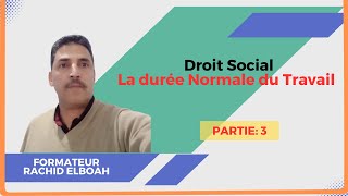 Droit Social La durée normale du travail  Partie 3 [upl. by Thier943]