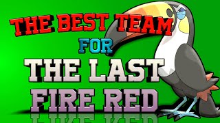 Best Team For Pokémon The Last Fire Red  FIRST TIME ON YOUTUBE  BulbaTuber [upl. by Mort]