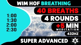 Super Advanced Wim Hof Guided Breathing  4 Rounds  40 Breaths  5 min Meditation  432hz [upl. by Annaierb]