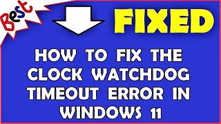 How to fix the Clock Watchdog Timeout error in Windows 11 [upl. by Aisayn]