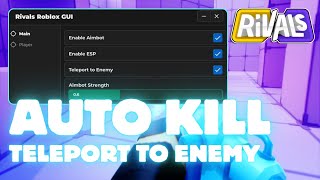 LATEST Rivals SCRIPT  AUTO KILL  TP ON ENEMY  For PHONE amp PC  Roblox FREE amp NEW GUI Script [upl. by Iramaj972]