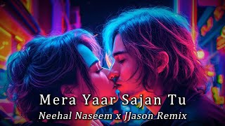 Mera Yaar Sajan Tu  Neehal Naseem  Ijazat jjason [upl. by Dierdre]