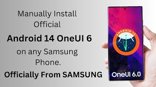 Officially Manually install Android 14 OneUI 60 on any Samsung phone [upl. by Nwahsel876]