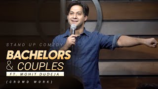 Bachelors amp Couples  Stand up Comedy by Mohit Dudeja  Crowd work [upl. by Ytinav]