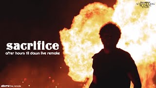 The Weeknd  Sacrifice After Hours Til Dawn Live Version REMAKE READ DESCRIPTION [upl. by Aihsem63]