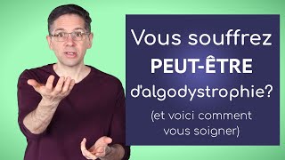 Vous souffrez peutêtre d’ algodystrophie et voici comment vous soigner [upl. by Dnomyar]