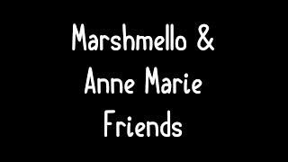 Marshmello amp AnneMarie  FRIENDS Lyrics [upl. by Gillian]