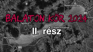 Balaton kör 2024  BICIKLITÚRA  II rész [upl. by Nodnal331]