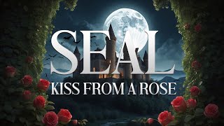 Seal  Kiss from a Rose Lyrics [upl. by Learrsi]