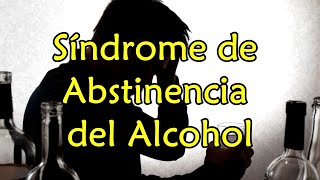 Síndrome de Abstinencia del Alcohol [upl. by Kruger]