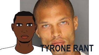 Tyrones Rant Jeremy Meeks Reaction Extreme Thirsty Hoes [upl. by Sik]