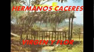 VIRGEN Y FLORHERMANOS CACERES [upl. by Stanislaw467]