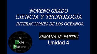 SEMANA 18 NOVENO GRADO CIENCIA Y TECNOLOGÍA INTERACCIONES DE LOS OCÉANOS PARTE I [upl. by Hploda]