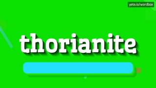 THORIANITE  HOW TO PRONOUNCE IT [upl. by Santos]