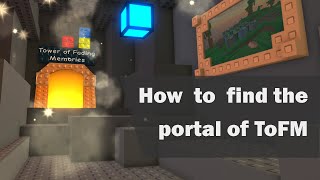 JToH XL Project  How to find the portal of Tower of Fading Memories ToFM [upl. by Bibbye452]