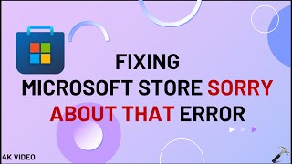 Microsoft Store Sorry about that error  Windows 11 [upl. by Marielle]