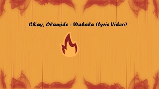 CKay Olamide  Wahala Lyric Video [upl. by Guendolen]