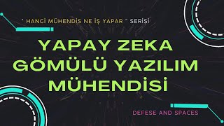 Yapay Zeka Gömülü Yazılım Mühendisi Nedir  Yapay Zeka Gömülü Yazılım Mühendisi Ne İş Yapar [upl. by Aramit]