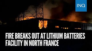 Fire breaks out at lithium batteries facility in North France [upl. by Allsun451]