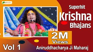 Top 6 Aniruddhacharya Ji Bhajans  Vol1  Beautiful Krishna Bhajans Audio Jukebox  Totalbhakti [upl. by Zap]