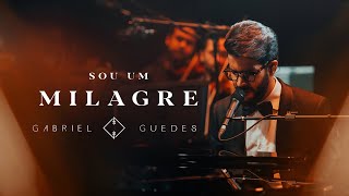 Gabriel Guedes In Concert  Sou Um Milagre Ao Vivo [upl. by Enninaej362]