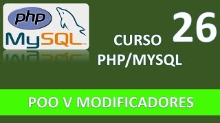 Curso PHP MySQL Programación Orientada a Objetos POO V Modificadores de acceso I Vídeo 26 [upl. by Kaila]