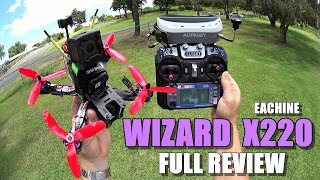 Eachine WIZARD X220 FPV  Full Review  Unboxing  Inspection  FlightCRASH Test  Pros amp Cons [upl. by Anitsyrhc]